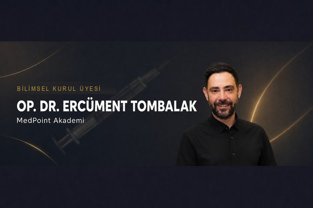 Op. Dr. Ercüment Tombalak — MedPoint Akademi Bilimsel Kurul Üyesi, Medikal Estetik