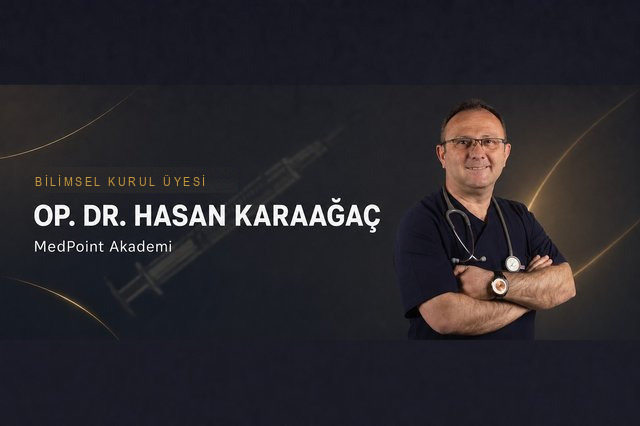 Op. Dr. Hasan Karaağaç — MedPoint Akademi Bilimsel Kurul Üyesi, Medikal Estetik